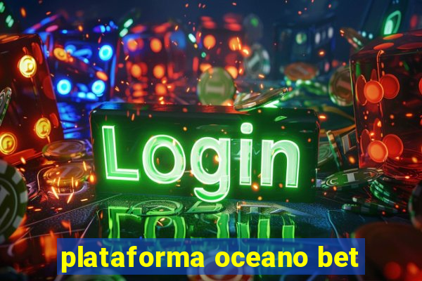 plataforma oceano bet