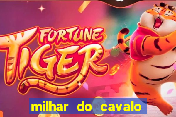 milhar do cavalo que mais sai