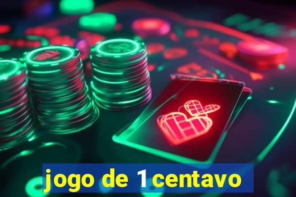 jogo de 1 centavo