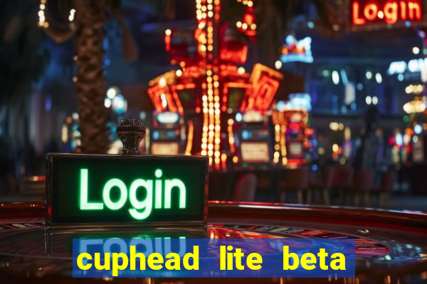 cuphead lite beta 9.1 download