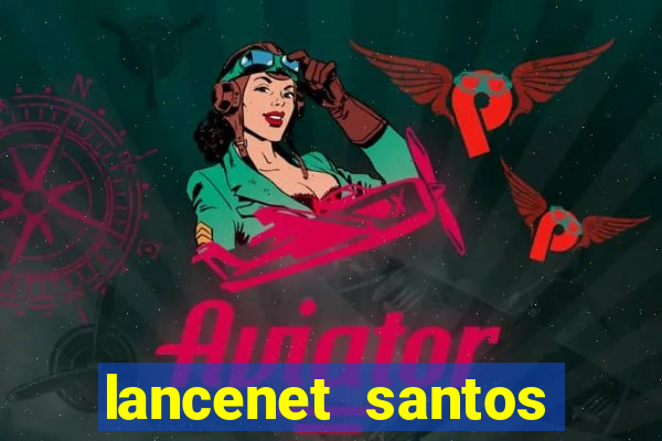 lancenet santos futebol clube