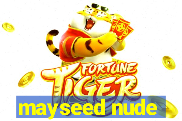 mayseed nude