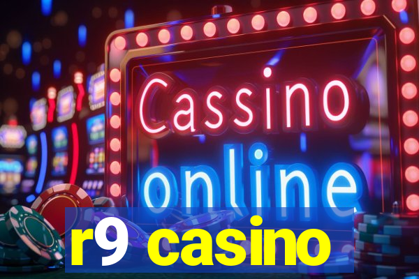 r9 casino