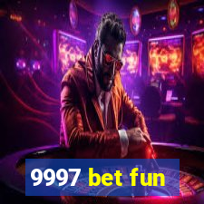 9997 bet fun