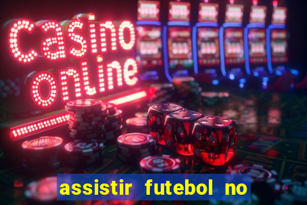 assistir futebol no premiere gratis