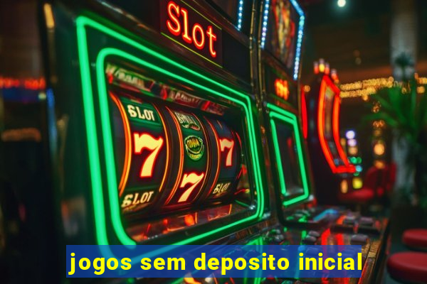 jogos sem deposito inicial