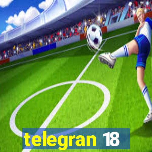 telegran 18