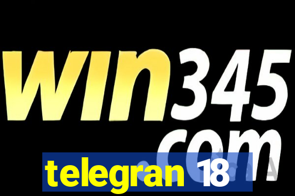 telegran 18