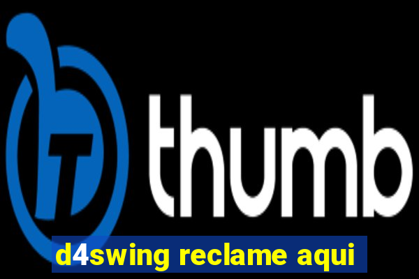 d4swing reclame aqui