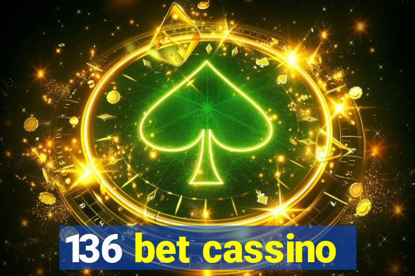 136 bet cassino