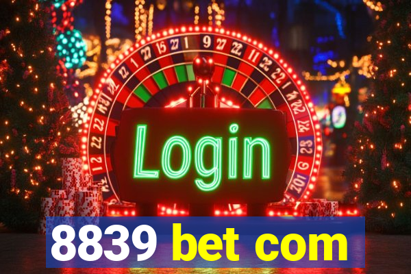 8839 bet com