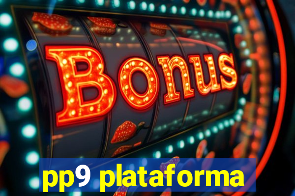 pp9 plataforma