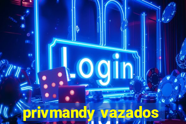 privmandy vazados