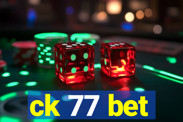 ck 77 bet