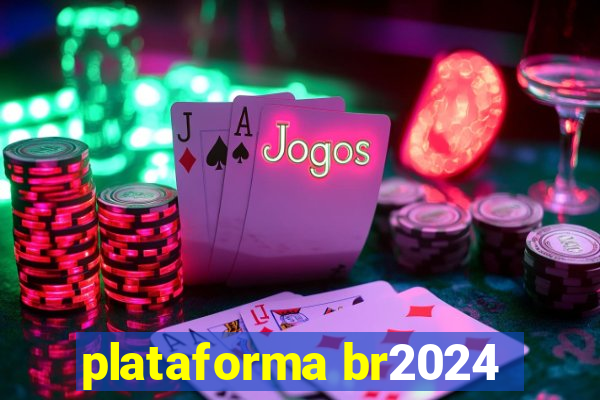 plataforma br2024