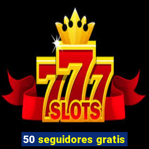 50 seguidores gratis