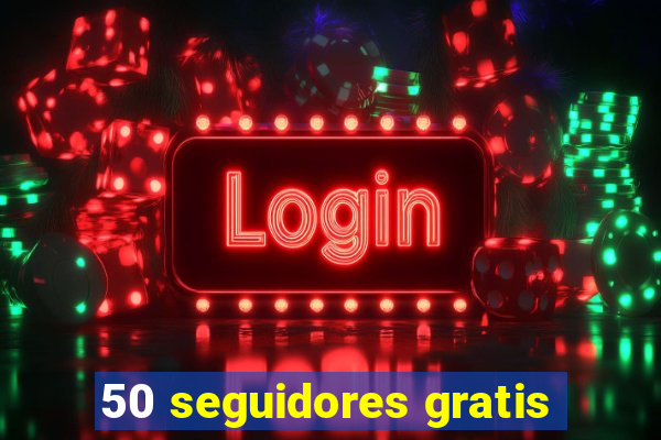 50 seguidores gratis