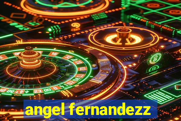 angel fernandezz