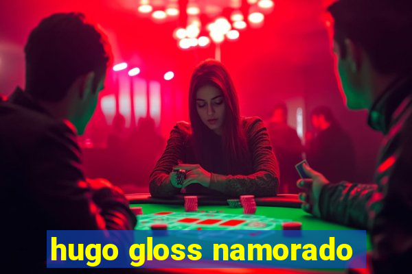 hugo gloss namorado