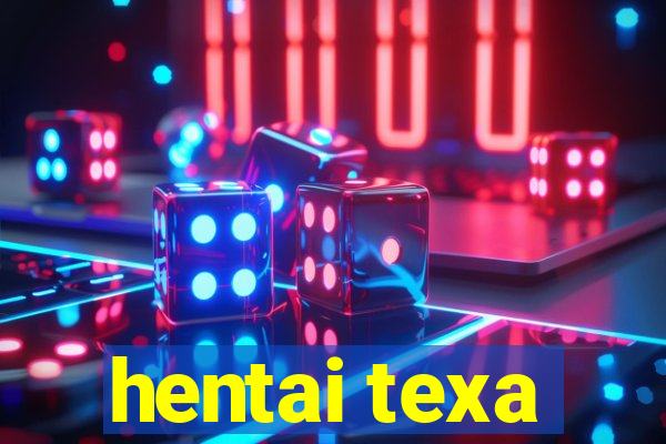 hentai texa