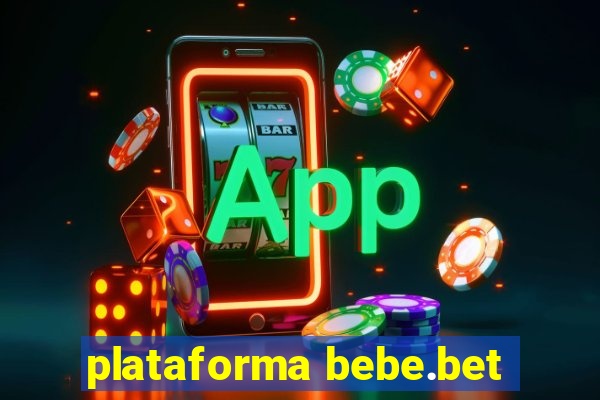 plataforma bebe.bet