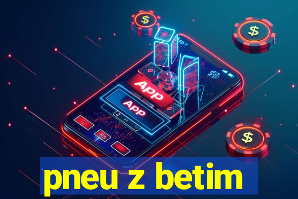 pneu z betim