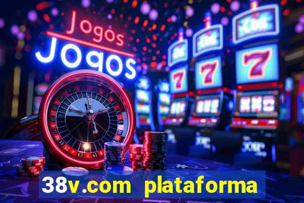 38v.com plataforma de jogos