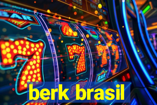 berk brasil