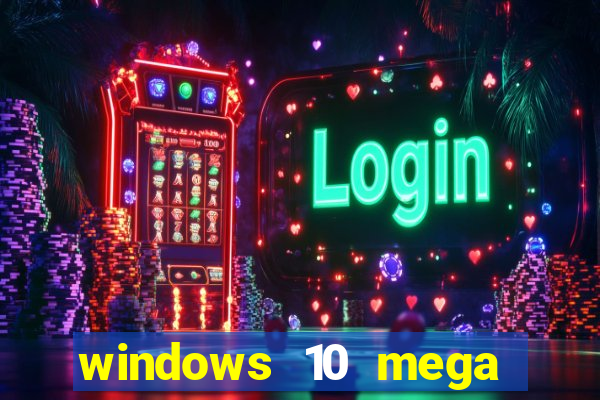 windows 10 mega lite premium download