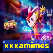 xxxamimes