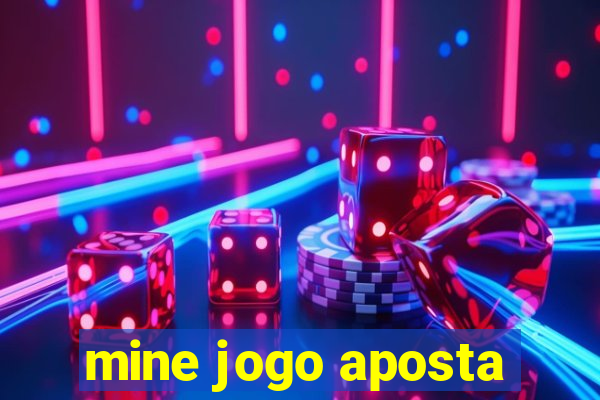 mine jogo aposta