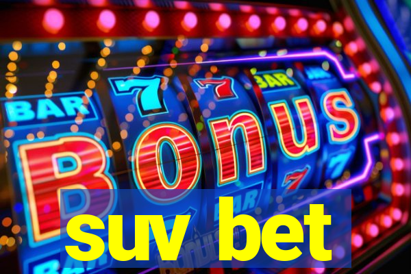 suv bet