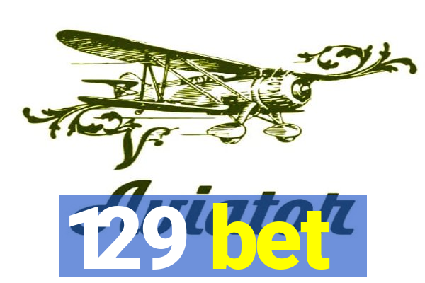 129 bet