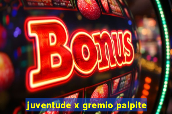 juventude x gremio palpite