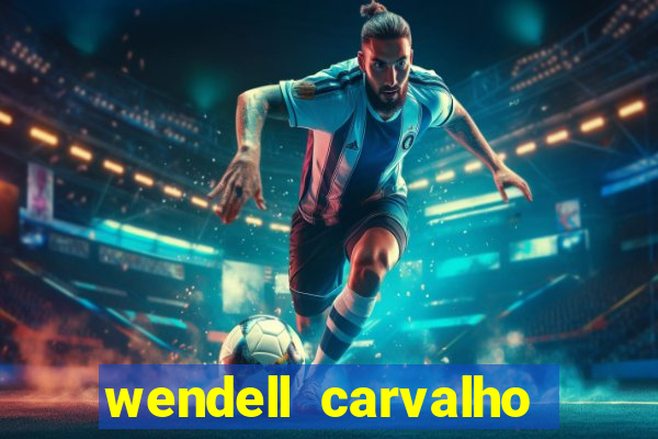 wendell carvalho reclame aqui