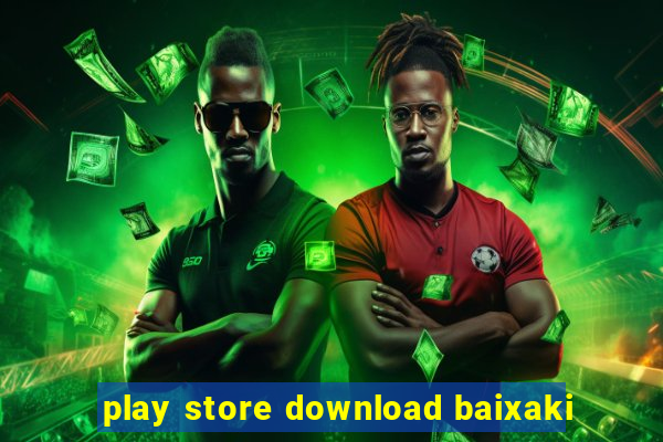 play store download baixaki