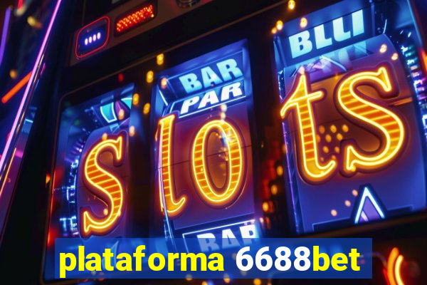 plataforma 6688bet