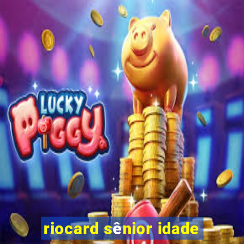 riocard sênior idade