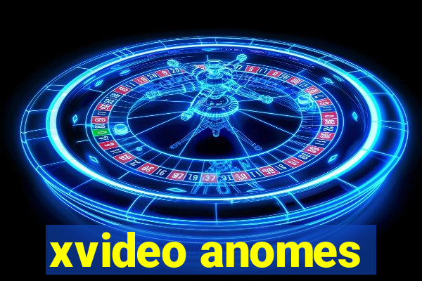 xvideo anomes