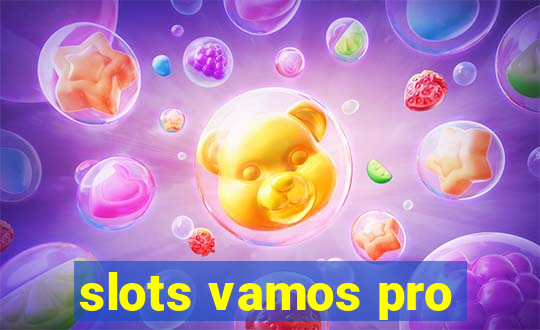 slots vamos pro