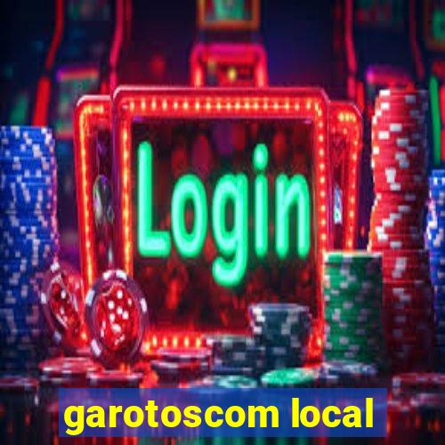 garotoscom local