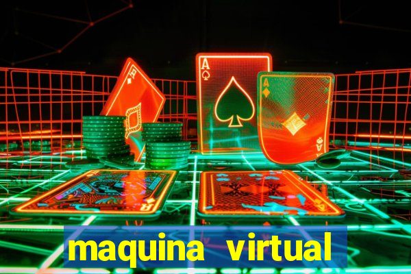 maquina virtual para jogar