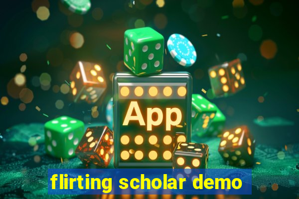 flirting scholar demo