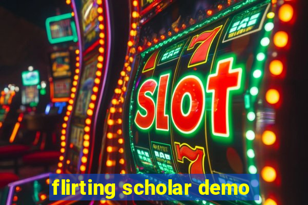 flirting scholar demo