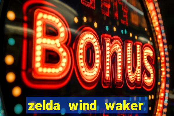 zelda wind waker rom pt-br