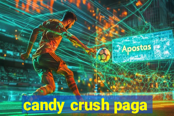 candy crush paga