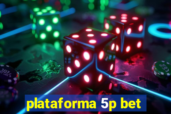 plataforma 5p bet