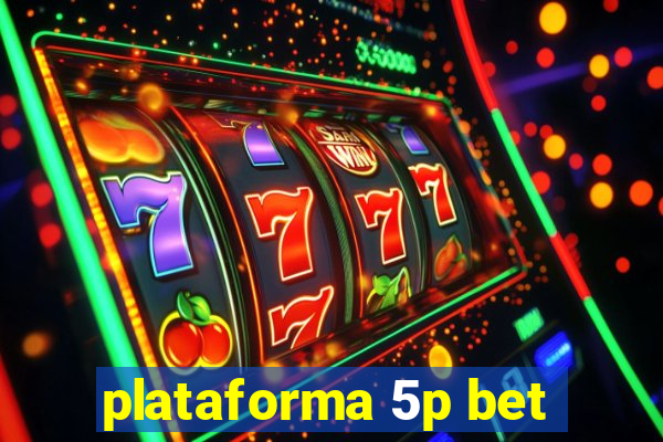 plataforma 5p bet