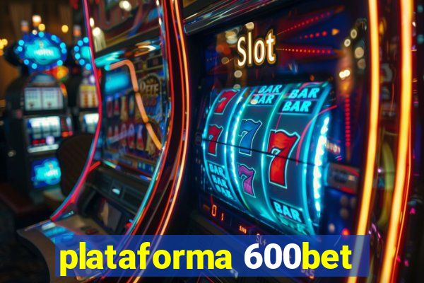 plataforma 600bet