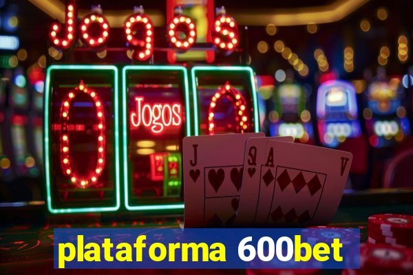 plataforma 600bet